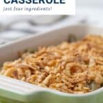 green bean casserole in a green casserole dish.