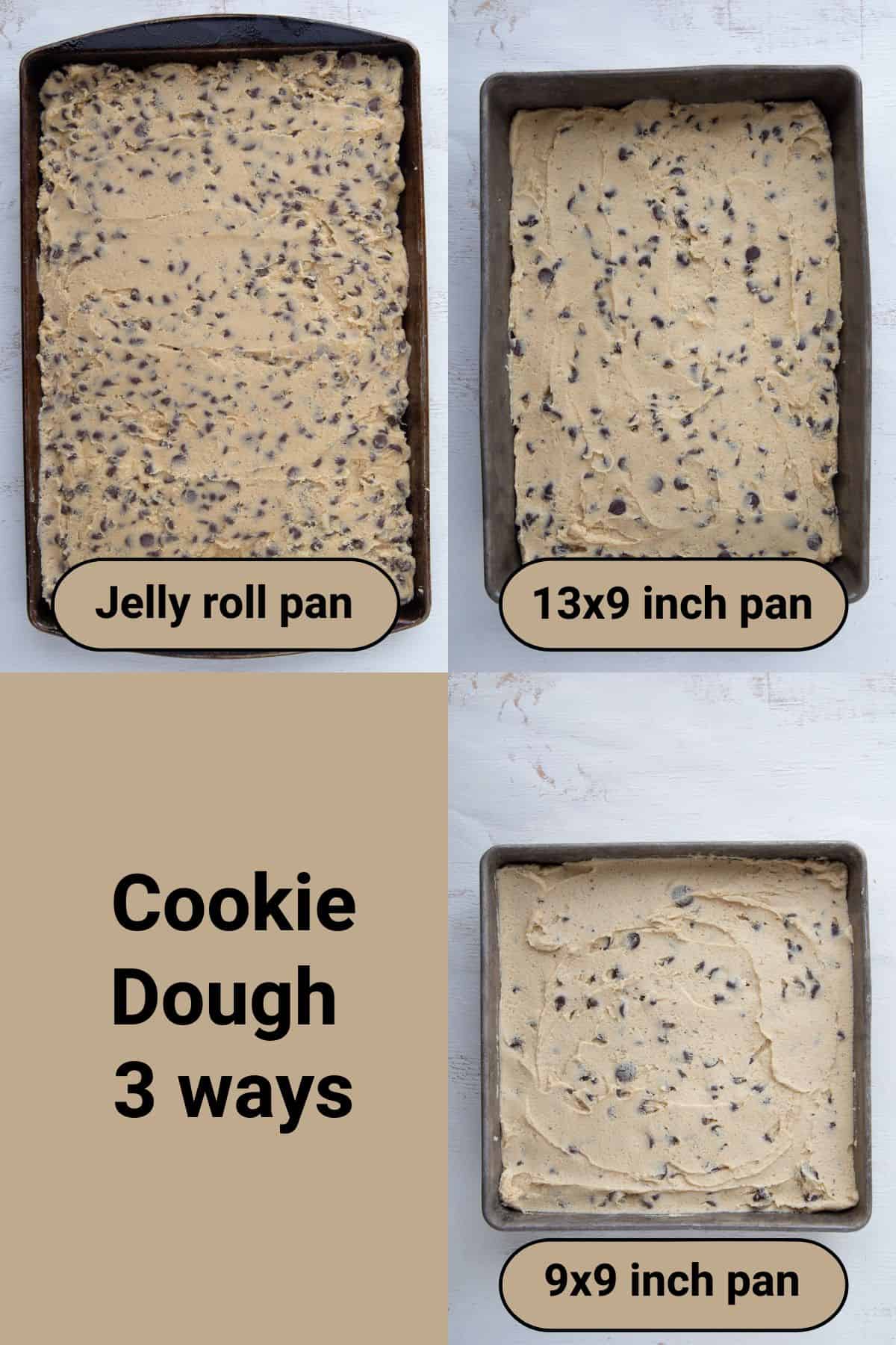 three pans of varying sizes with chocolate chip cookie dough in them.