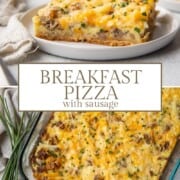 slice of breakfast pizza plus a full casserole dish filled with breakfast pizza.
