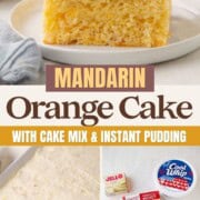 slice of mandarin orange cake topped with cool whip and a mandarin orange slice, along with a whole mandarin orange cake and a photo of the ingredients like cake mix, mandarin orange, and cool whip.