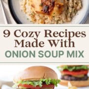 burgers and a chicken and rice stew, both made with onion soup mix.
